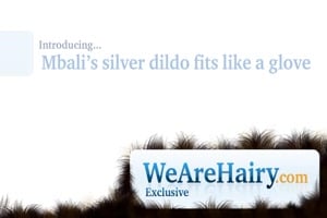 mbali 's silver dildo fits like a glove! so hairy!